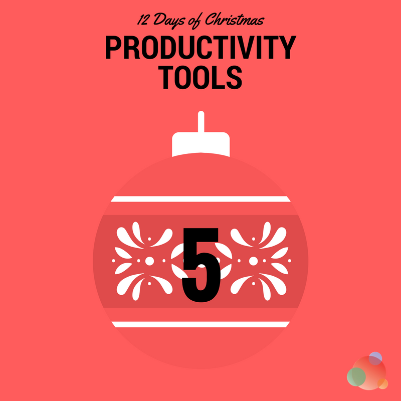 12 Days of Christmas: Five Must-Have Productivity Tools