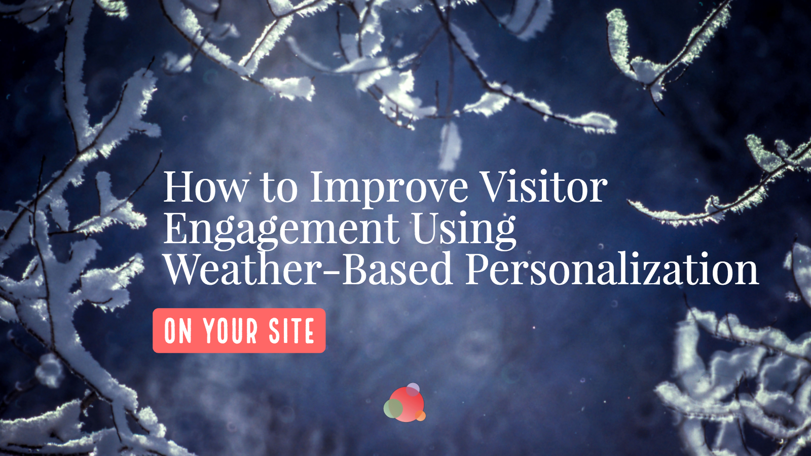 Weather-based Personalization Improves Visitor Engagement