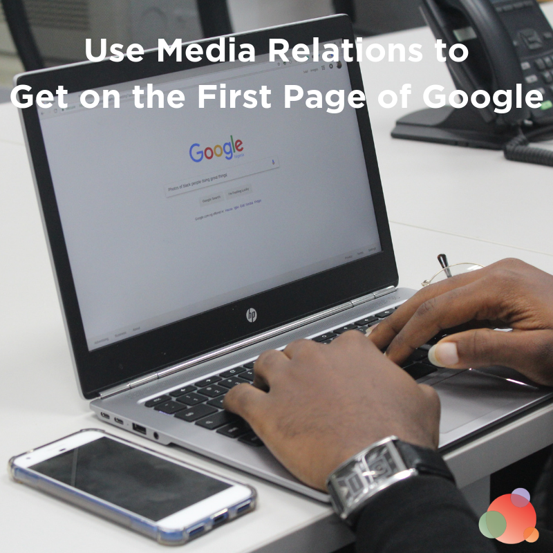 Use Media Relations to Get on the First Page of Google